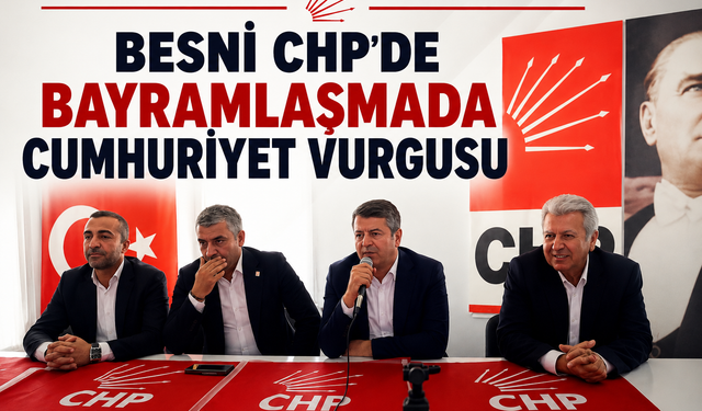 Besni CHP'de Bayramlaşmada Cumhuriyet Vurgusu