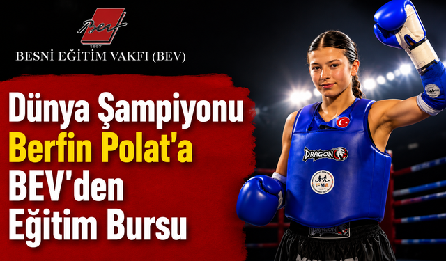 Şampiyon Berfin Polat'a BEV'den Eğitim Bursu Desteği