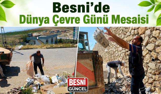Besni'de Dünya Çevre Günü Mesaisi