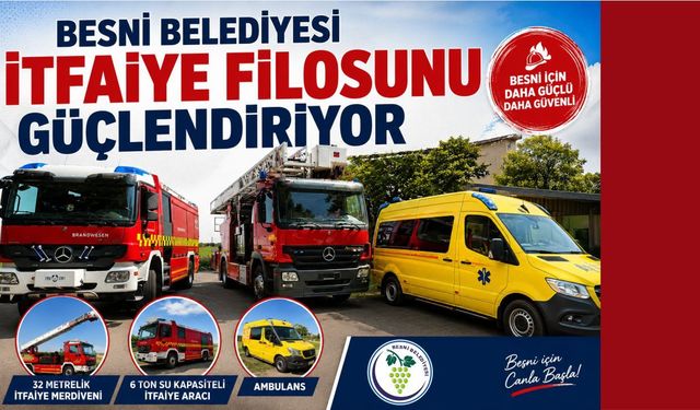 Besni Belediyesi İtfaiye Filosunu Güçlendiriyor