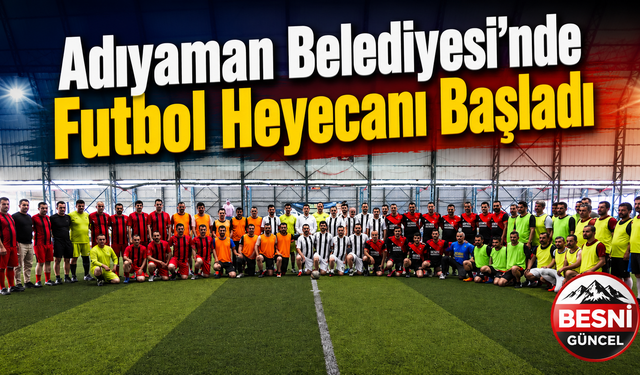 Adıyaman Belediyesi'nde Birimler Arası Futbol Coşkusu