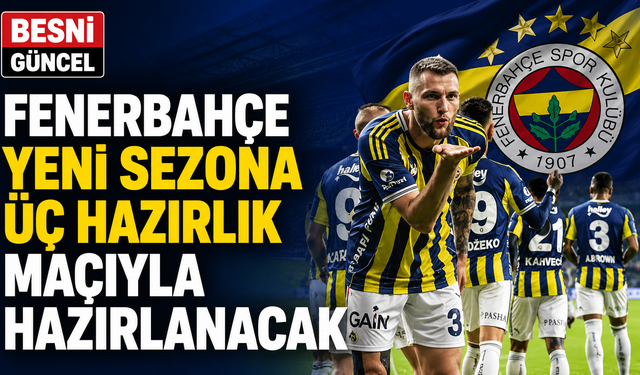 Fenerbahçe'den Yeni Sezon Öncesi Avusturya Kampı