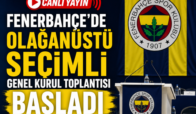 Fenerbahçe'de Olağanüstü Genel Kurul Başladı