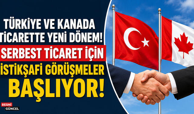 Türkiye-Kanada Ticaretinde Yeni Dönem Başlıyor