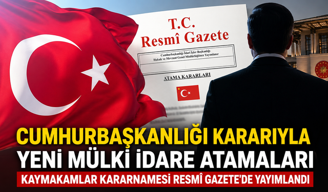 Kaymakamlar Kararnamesi Resmî Gazete'de Yayımlandı
