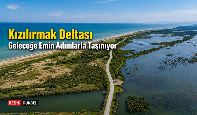 Kızılırmak Deltası Geleceğe Güvenle Taşınıyor