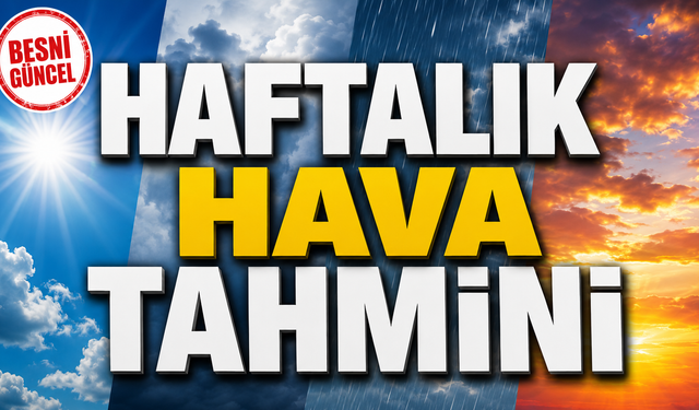 Meteoroloji'den 7 Günlük Hava Durumu Tahmini