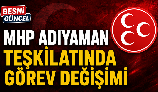 MHP Adıyaman il ve Merkez ilçe teşkilatı feshedildi