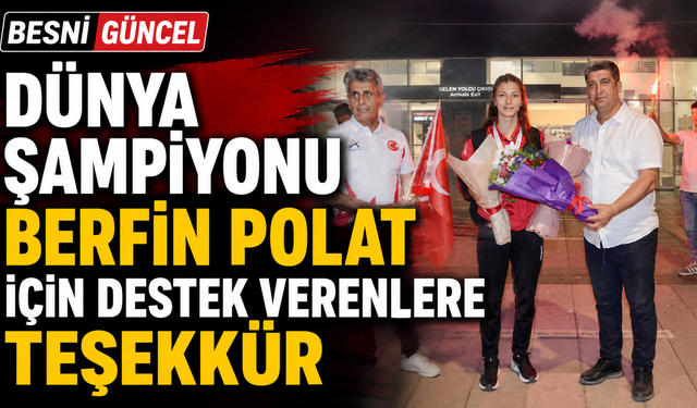 Dünya Şampiyonu Berfin Polat İçin Destek Verenlere Teşekkür