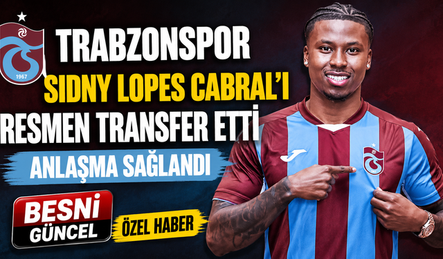 Sidny Lopes Cabral Trabzonspor'da