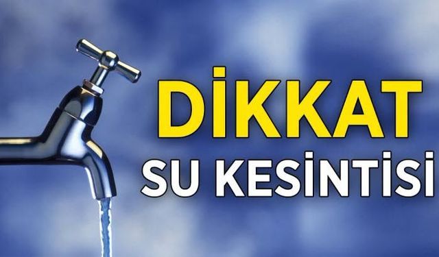 Besni Belediyesinden Su Kesintisi Uyarısı