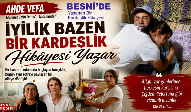İyilik Bazen Bir Kardeşlik Hikâyesi Yazar/BESNİ