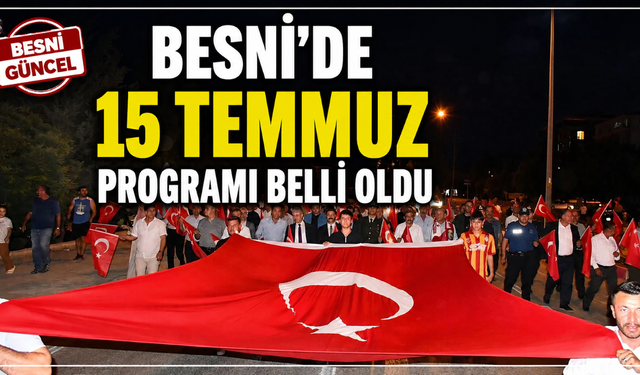 Besni'de 15 Temmuz Programı Belli Oldu