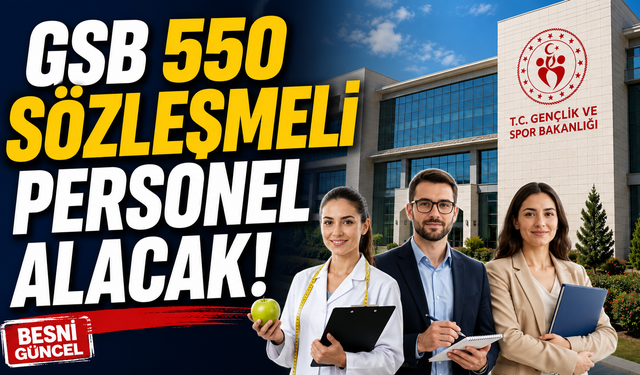GSB 550 Sözleşmeli Personel Alımı Yapacak
