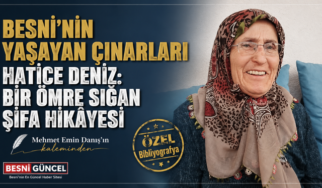 HATİCE DENİZ: BİR ÖMRE SIĞAN ŞİFA HİKÂYESİ