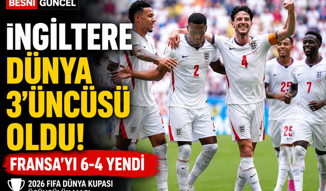 İngiltere Fransa'yı 6-4 Yenerek Dünya Üçüncüsü Oldu