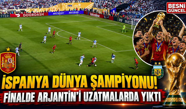 İspanya Dünya Şampiyonu! Arjantin'i Uzatmalarda Yıktı