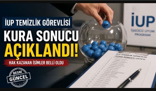Adıyaman'da İUP Temizlik Görevlisi kura sonuçları açıklandı