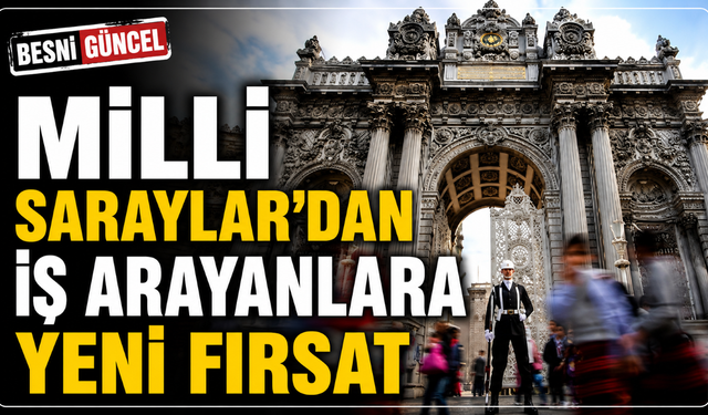 Milli Saraylar 38 Sürekli İşçi Alacak