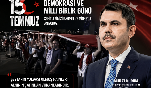 Kurum'dan 15 Temmuz Mesajı: "Tanklar Milletin İradesine Yenildi"