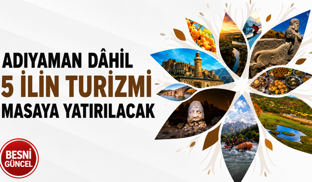 Adıyaman Turizmde Bölgesel İş Birliğine Katılıyor
