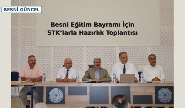 Besni Eğitim Bayramı İçin STK’larla Hazırlık Toplantısı