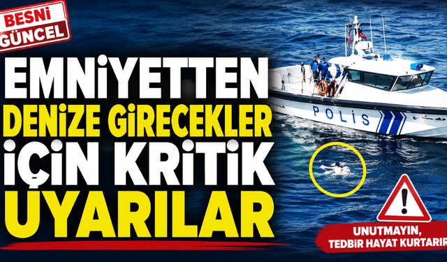 Emniyetten Boğulmalara Karşı Hayat Kurtaran Uyarılar