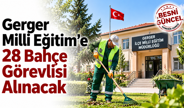 Gerger Milli Eğitim’de 28 Kişiye TYP İş İmkânı