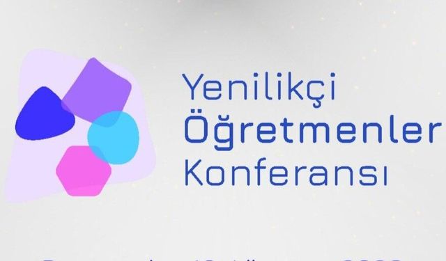 Yenilikçi Öğretmenler Konferansı Başvuruları Başlıyor