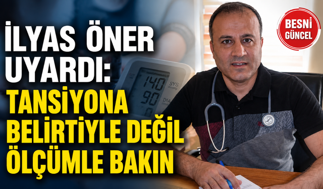 Prof. Dr. İlyas Öner: “Tansiyon Sessiz İlerleyebilir”