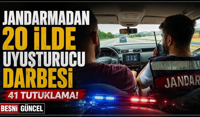 Jandarmadan 20 İlde Uyuşturucu Darbesi