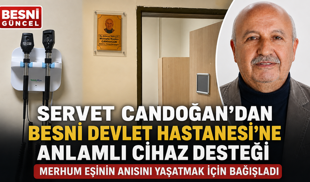 Candoğan’dan Besni Devlet Hastanesi’ne Anlamlı Cihaz Desteği