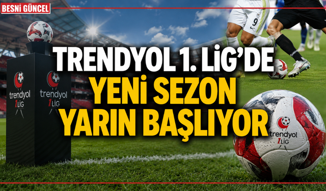 Trendyol 1. Lig'de Yeni Sezon Başlıyor