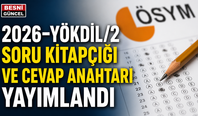 2026-YÖKDİL/2 Temel Soru Kitapçıkları Erişime Açıldı