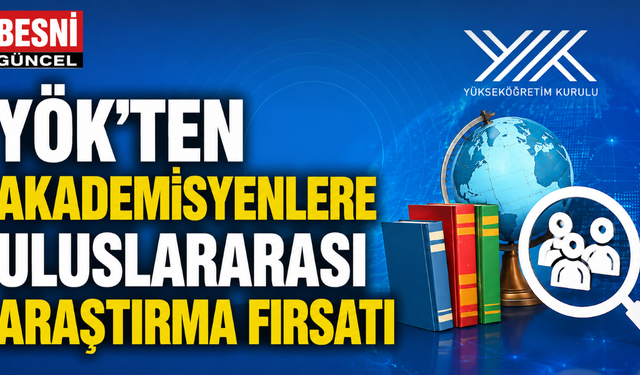 YÖK'ten Akademisyenlere Uluslararası Araştırma Fırsatı