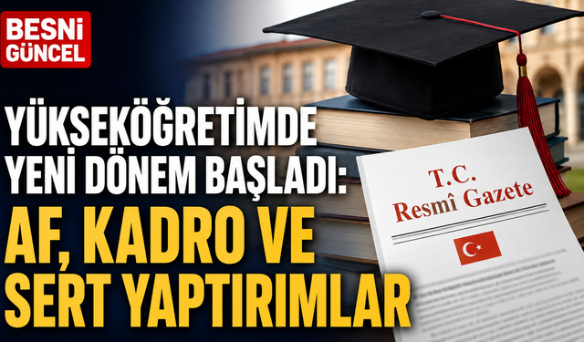 Üniversitelerde Yeni Dönem: Af ve Kadro Düzenlemesi