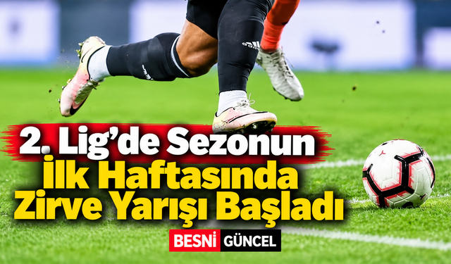 2. Lig’de İlk Haftanın Liderleri Belli Oldu