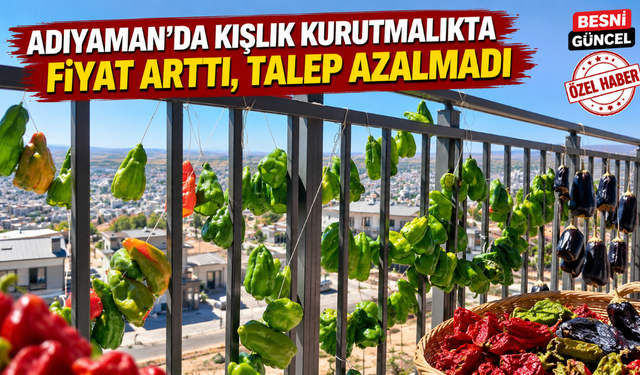 Adıyaman’da Kış Hazırlığı Sebze Fiyatlarına Rağmen Sürüyor