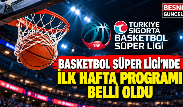 Basketbol Süper Ligi’nde ilk hafta programı belli oldu
