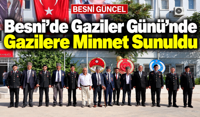Besni’de Gaziler Günü’nde Gazilere Minnet Sunuldu