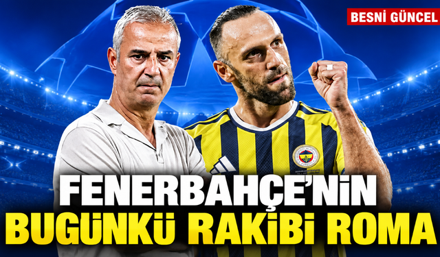 Fenerbahçe, Bugün Roma Karşısında..