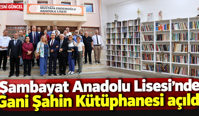 Şambayat Anadolu Lisesi’nde Gani Şahin Kütüphanesi açıldı