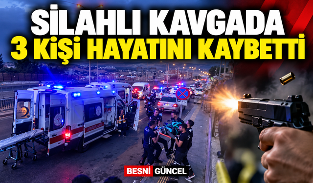 Silahlı Kavgada 3 Kişi Yaşamını Yitirdi