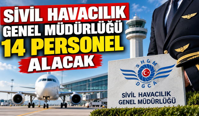 Sivil Havacılık Genel Müdürlüğü 14 Personel Alacak
