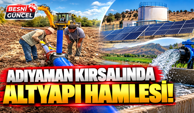 Adiyaman Kırsalında Altyapı Hamlesi