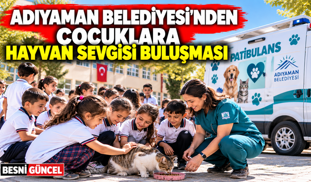 Adıyaman’da çocuklara hayvan hakları eğitimi verildi