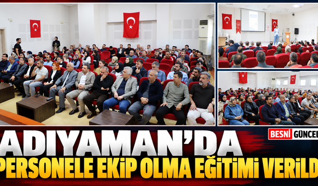 Adıyaman’da Personele Ekip Olma Eğitimi Verildi