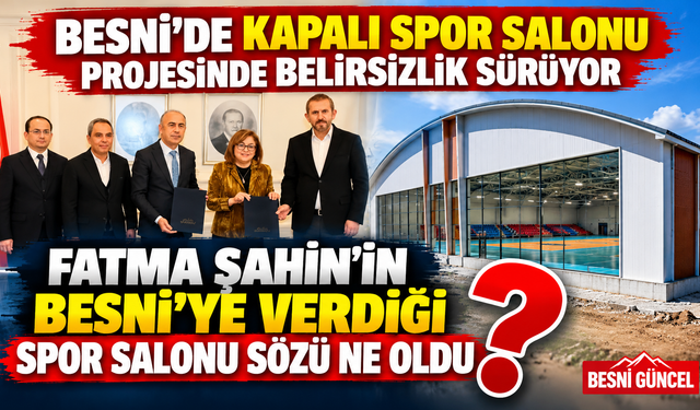 Besni’de Kapalı Spor Salonu Projesinde Belirsizlik Sürüyor