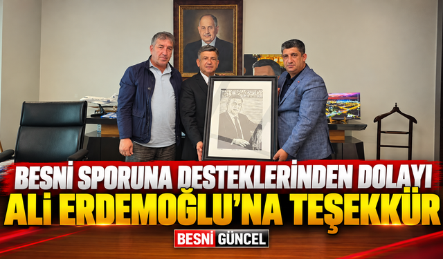 Besni Sporuna Desteklerinden Dolayı Ali Erdemoğlu’na Teşekkür