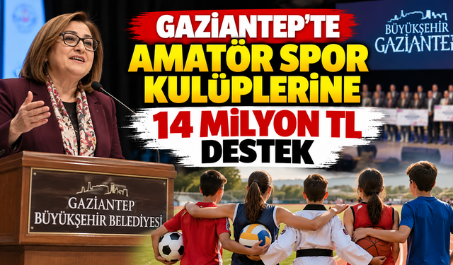 Gaziantep’te Amatör Spor Kulüplerine 14 Milyon TL Destek